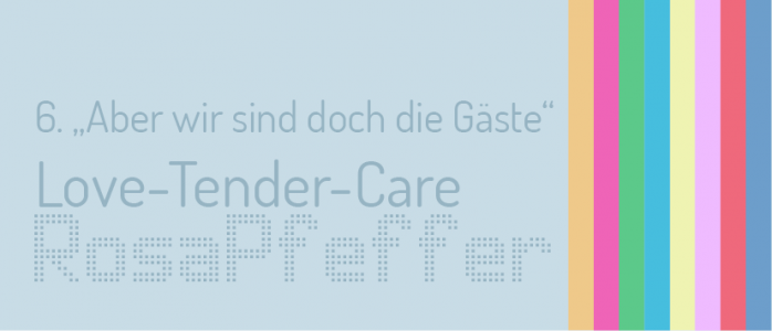 Love-Tender-Care by RosaPfeffer - aber wir sind doch die Gäste